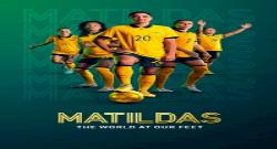 Matildas: The World at Our Feet 1. Sezon 1. Bölüm türkçe altyazılı hd izle