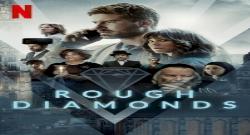 Rough Diamonds 1. Sezon 7. Bölüm türkçe altyazılı hd izle