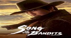 Song of the Bandits 1. Sezon 7. Bölüm türkçe altyazılı hd izle